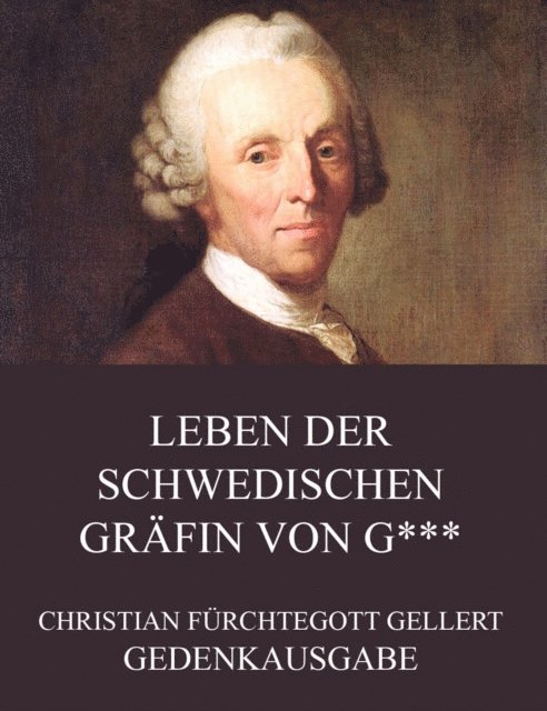 Christian Furchtegott Gellert - Leben der schwedischen Gräfin von G***, E-bok