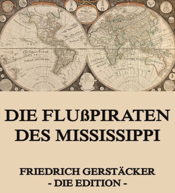 Friedrich Gerstacker - Die Flußpiraten des Mississippi, E-bok