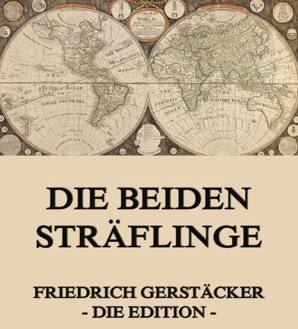 Friedrich Gerstacker - Die beiden Sträflinge, E-bok
