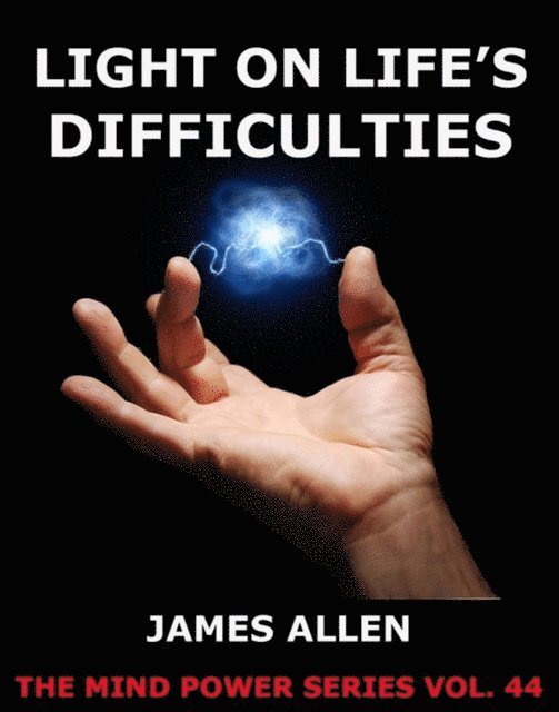 James Allen - Light On Life's Difficulties, E-bok