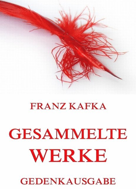 Franz Kafka - Gesammelte Werke, E-bok