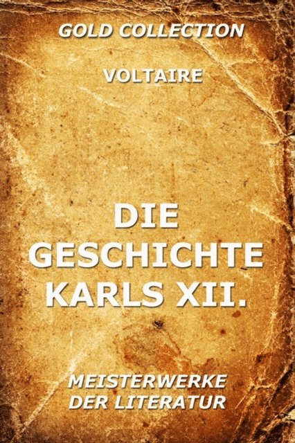Voltaire - Die Geschichte Karls XII., König von Schweden, E-bok
