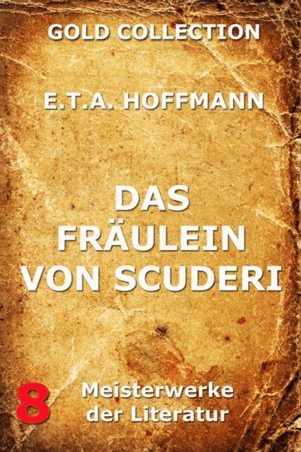 E.T.A. Hoffmann - Das Fräulein von Scuderi, E-bok