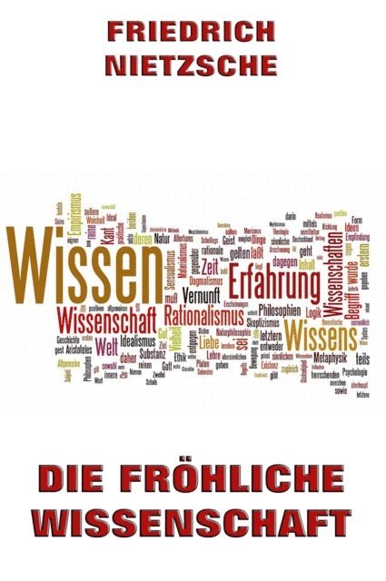 Friedrich Nietzsche - Die fröhliche Wissenschaft, E-bok
