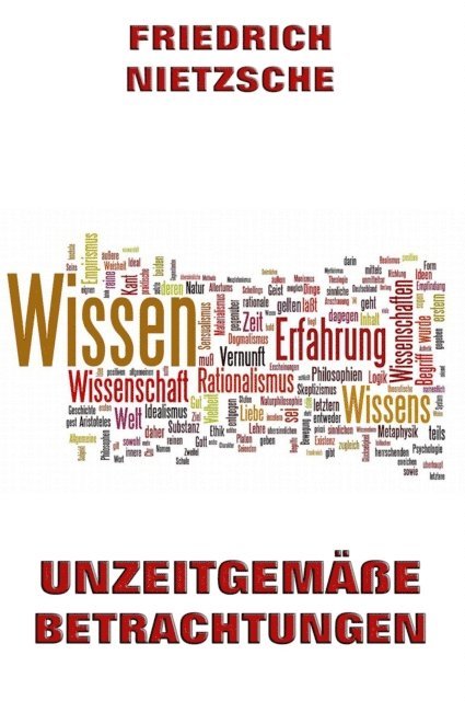 Friedrich Nietzsche - Unzeitgemäße Betrachtungen, E-bok