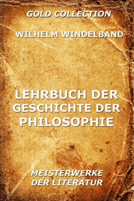 Wilhelm Windelband - Lehrbuch der Geschichte der Philosophie, E-bok