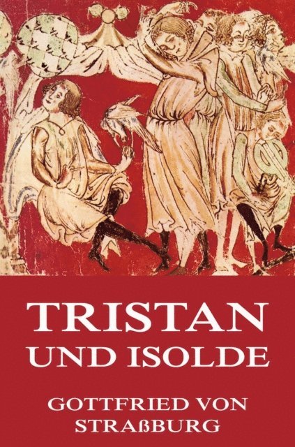 Gottfried von Straburg - Tristan und Isolde, E-bok