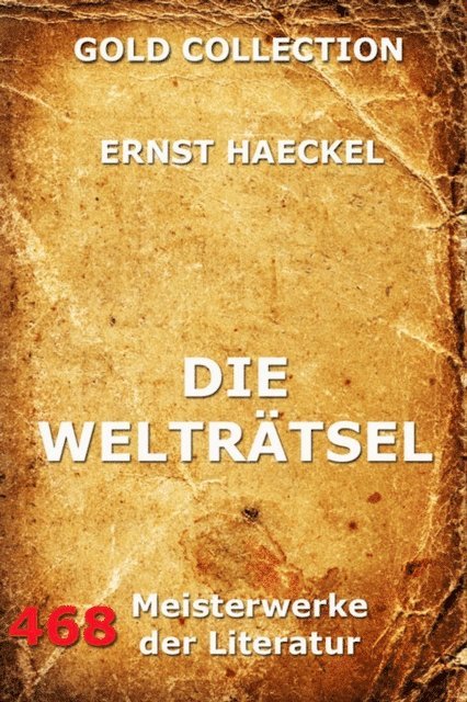 Ernst Haeckel - Die Welträtsel, E-bok