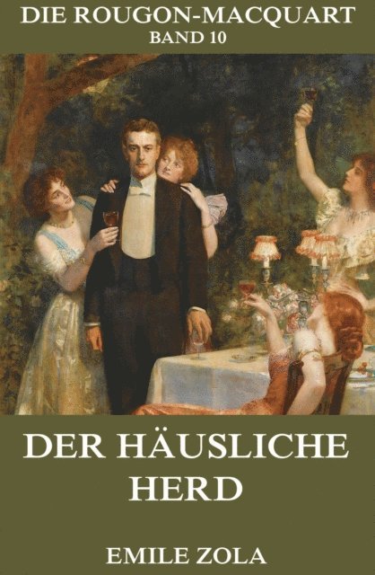 Emile Zola - Der häusliche Herd, E-bok