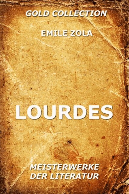Emile Zola - Lourdes, E-bok