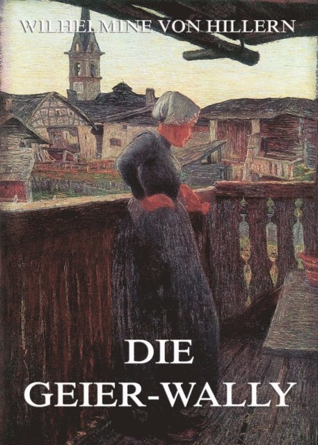 Wilhelmine von Hillern - Die Geier-Wally, E-bok