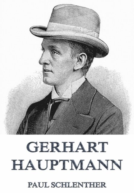 Paul Schlenther - Gerhart Hauptmann, E-bok