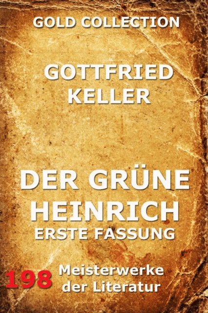 Gottfried Keller - Der grüne Heinrich (Erste Fassung), E-bok