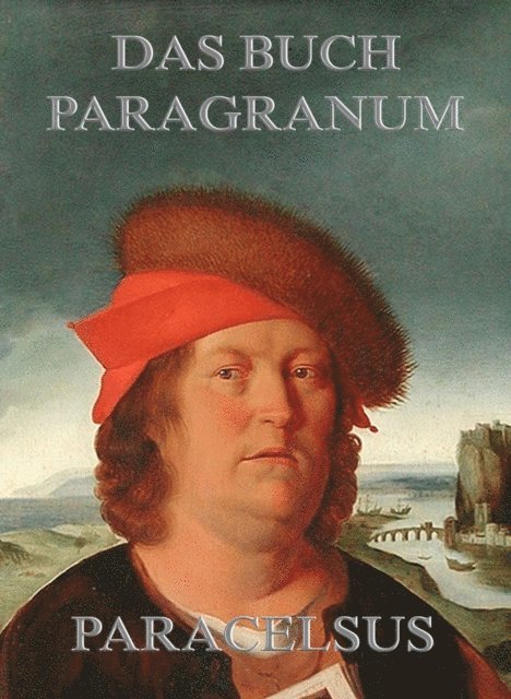 Paracelsus - Das Buch Paragranum, E-bok