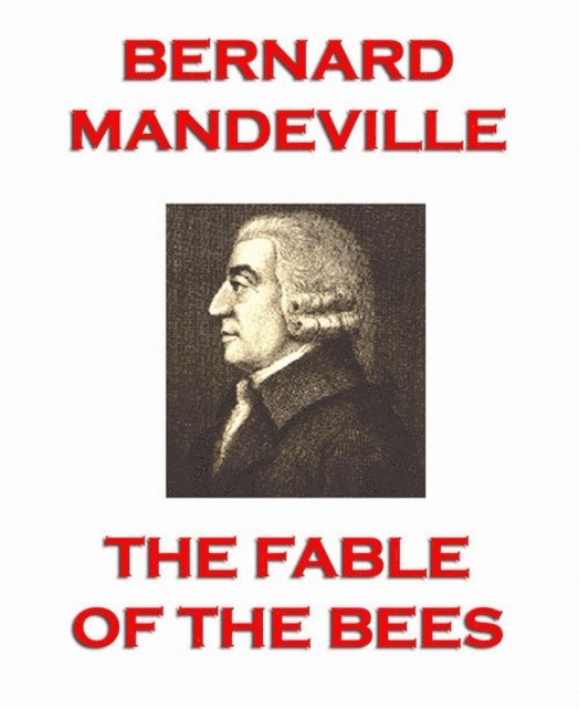 Bernard Mandeville - Fable of the Bees, E-bok