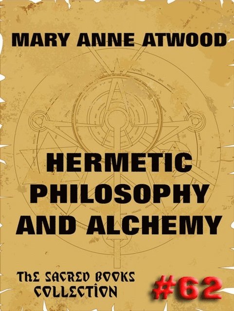 Mary Anne Atwood - Hermetic Philosophy and Alchemy, E-bok