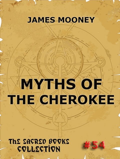 James Mooney - Myths of the Cherokee, E-bok