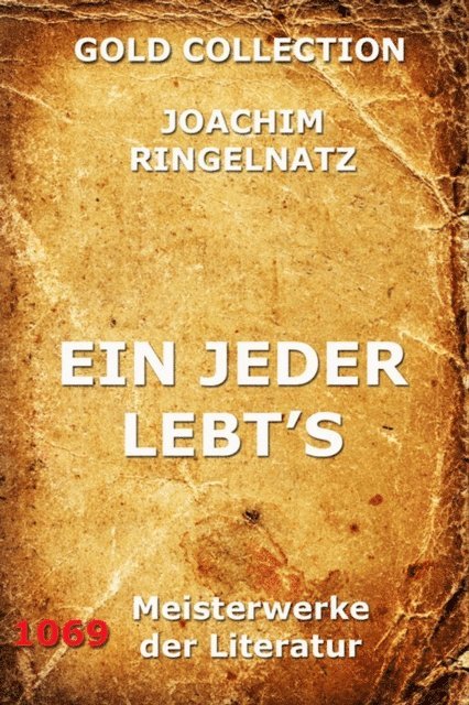 Joachim Ringelnatz - Ein jeder lebts, E-bok