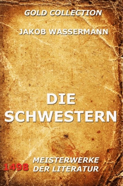 Jakob Wassermann - Die Schwestern, E-bok
