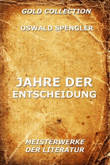 Oswald Spengler - Jahre der Entscheidung, E-bok