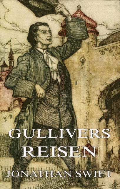Jonathan Swift - Gullivers Reisen, E-bok
