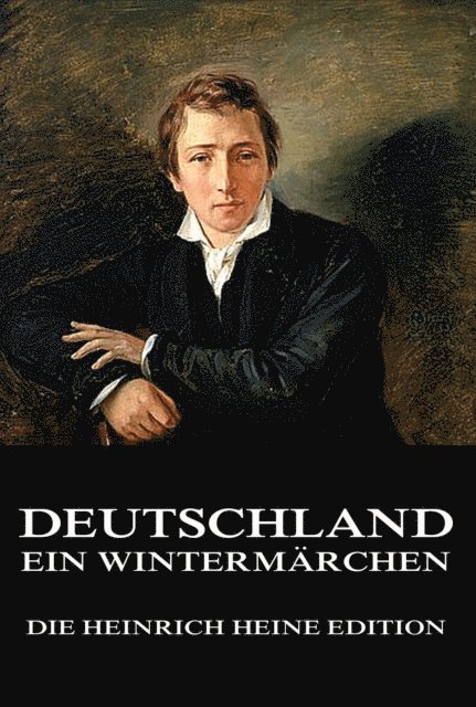 Heinrich Heine - Deutschland - Ein Wintermärchen, E-bok