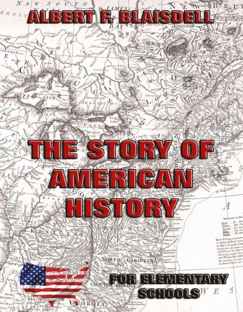 Albert F. Blaisdell - Story Of American History, E-bok