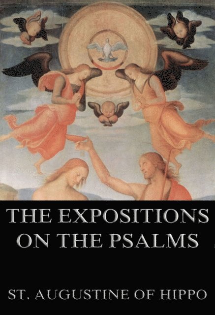 St. Augustine of Hippo - Expositions On The Psalms, E-bok