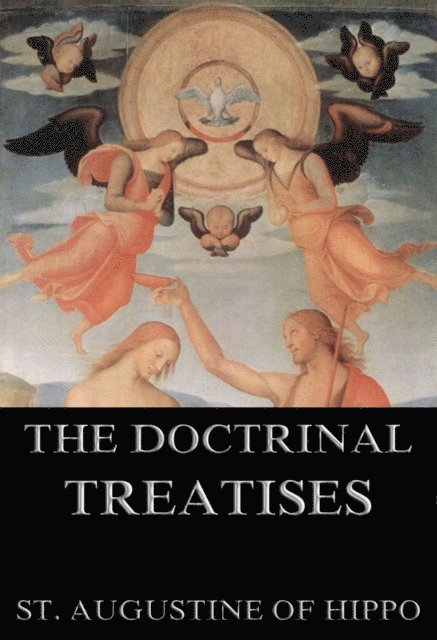 St. Augustine of Hippo - Doctrinal Treatises Of St. Augustine, E-bok