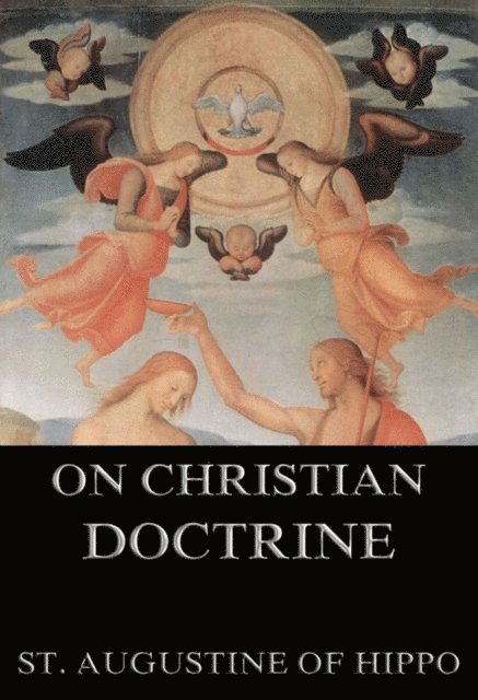 St. Augustine of Hippo - On Christian Doctrine, E-bok