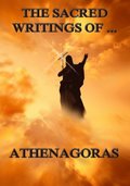 Sacred Writings of Athenagoras