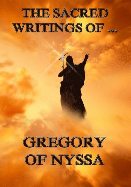 Gregory of Nyssa - Sacred Writings of Gregory of Nyssa, E-bok
