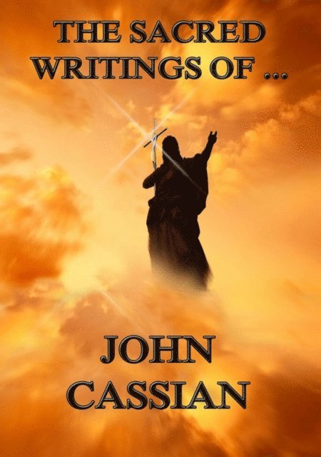 John Cassian - Sacred Writings of John Cassian, E-bok