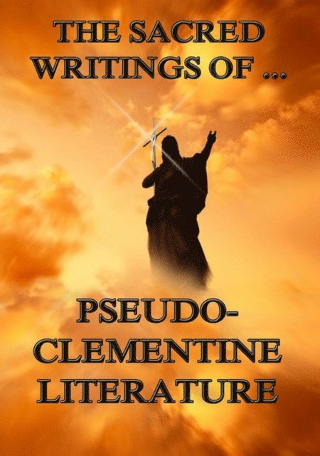 Pope Clement I. - Sacred Writings of Pseudo-Clementine Literature, E-bok
