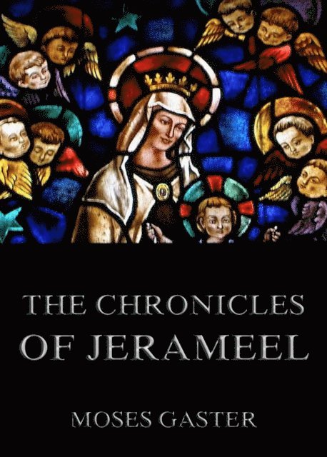 Moses Gaster - Chronicles Of Jerahmeel, E-bok