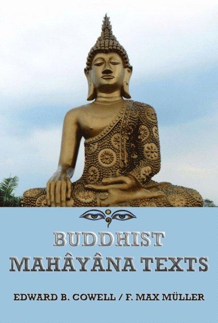 Friedrich Max Muller, Edward Byles Cowell - Buddhist Mahayana Texts, E-bok