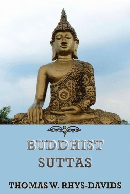 Thomas William Rhys Davids - Buddhist Suttas, E-bok