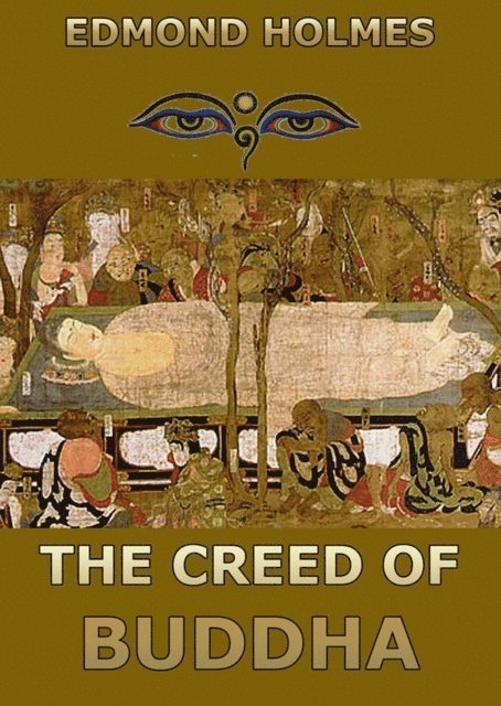 Edmond Holmes - Creed of Buddha, E-bok