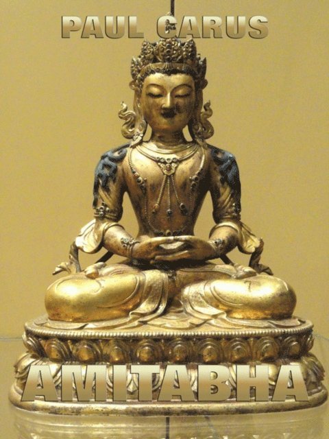 Paul Carus - Amitabha - A Story Of Buddhist Theology, E-bok