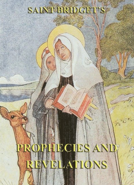 Saint Bridget of Sweden - Prophecies and Revelations of Saint Bridget of Sweden, E-bok