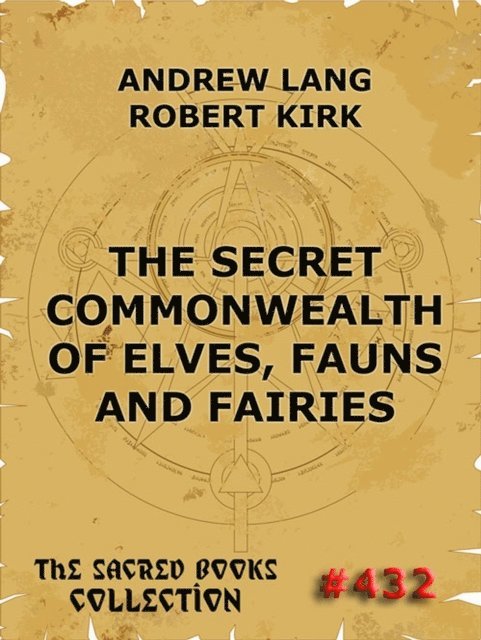 Robert Kirk, Andrew Lang - Secret Commonwealth of Elves, Fauns & Fairies, E-bok