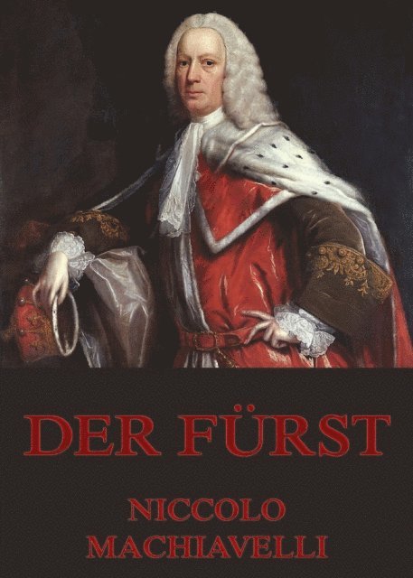 Niccolo Machiavelli - Der Fürst, E-bok
