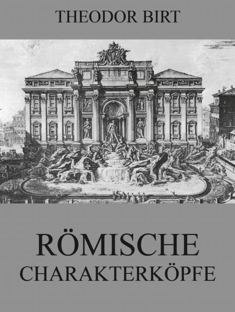 Theodor Birt - Römische Charakterköpfe, E-bok