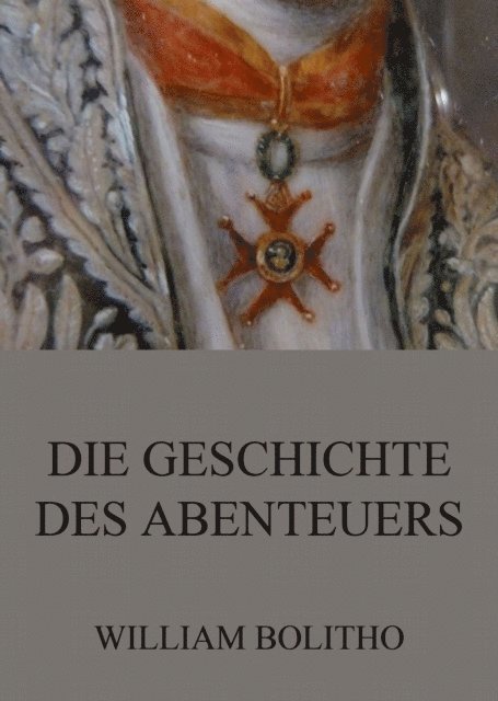 William Bolitho - Die Geschichte des Abenteuers, E-bok