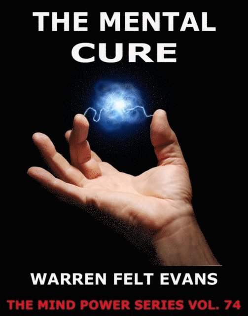Warren Felt Evans - Mental Cure, E-bok