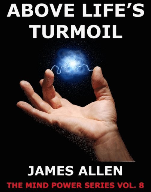 James Allen - Above Life's Turmoil, E-bok