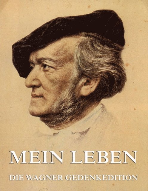 Richard Wagner - Mein Leben, E-bok