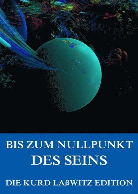Kurd Lawitz - Bis zum Nullpunkt des Seins, E-bok