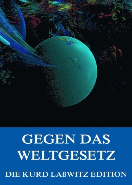 Kurd Lawitz - Gegen das Weltgesetz, E-bok