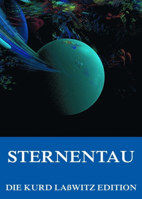 Kurd Lawitz - Sternentau - Die Pflanze vom Neptunsmond, E-bok